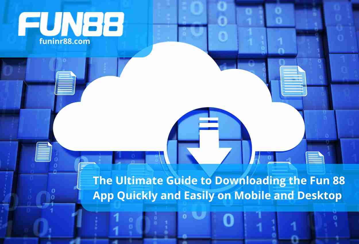 The Ultimate Guide to Downloading the Fun 88 App Quickly and Easily on Mobile and Desktop
