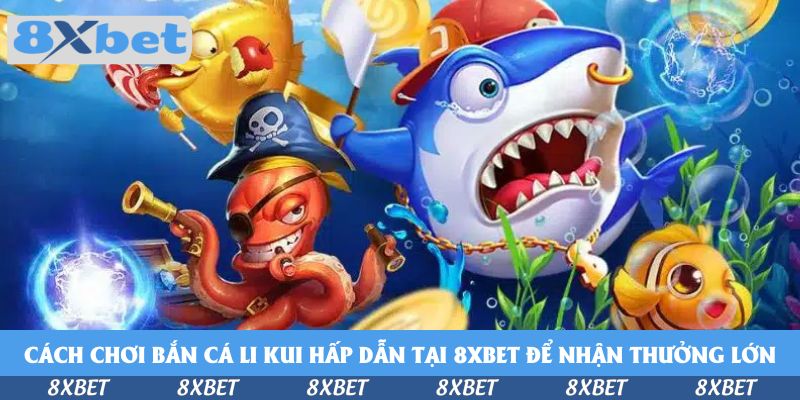 Cách chơi bắn cá Li Kui hấp dẫn tại KU88 để nhận thưởng lớn