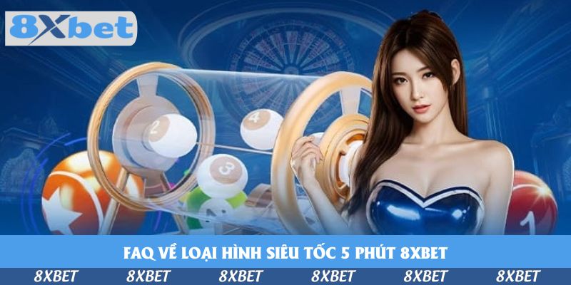 FAQ về loại hình siêu tốc 5 phút KU88
